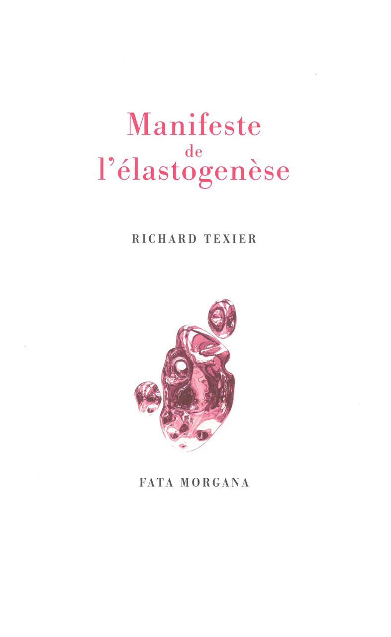 Manifeste de l’élastogenèse, suivi d’un entretien avec l’auteur conduit par Zéno Bianu et d’un poème élastogénique par Zéno Bian (9782377920303-front-cover)