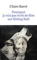 Pourquoi je n'ai pas écrit de film sur Sitting Bull (9782221202173-front-cover)