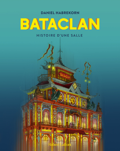 Bataclan - Histoire d'une salle (9782221266557-front-cover)