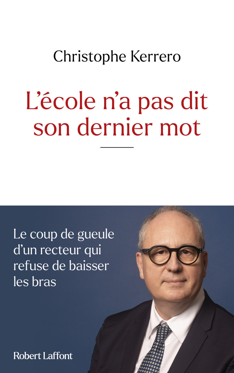 L'école n'a pas dit son dernier mot - Le coup de gueule d'un recteur qui refuse de baisser les bras (9782221278741-front-cover)