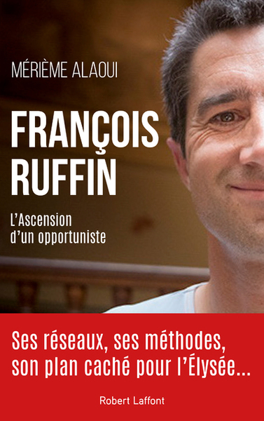François Ruffin - L'ascension d'un opportuniste (9782221253144-front-cover)