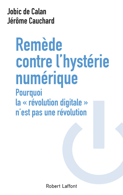 Remède contre l'hystérie numérique (9782221221686-front-cover)