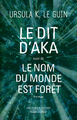 Le dit d'Aka suivi de Le nom du monde est forêt (9782221258545-front-cover)