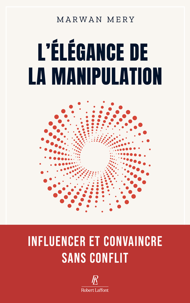 L'élégance de la manipulation - Influencer et convaincre sans conflit (9782221287033-front-cover)