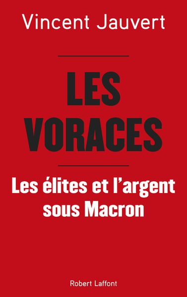 Les Voraces - Les élites et l'argent sous Macron (9782221220184-front-cover)