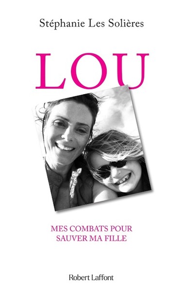 Lou - Mes combats pour sauver ma fille (9782221254011-front-cover)