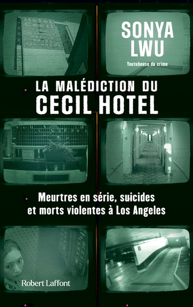 La Malédiction du Cecil Hotel - Meurtres en série, suicides et morts violentes à Los Angeles (9782221259894-front-cover)