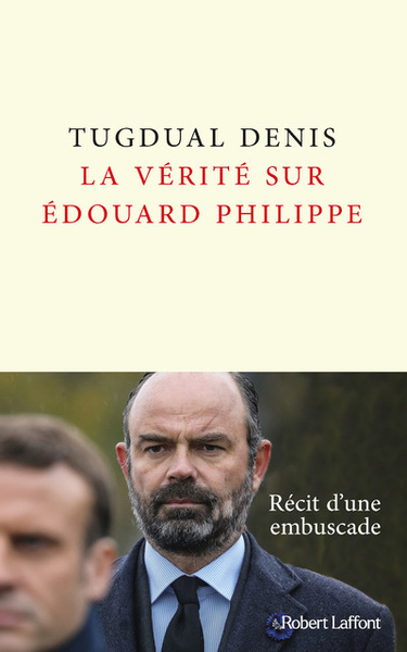La Vérité sur Édouard Philippe (9782221253892-front-cover)