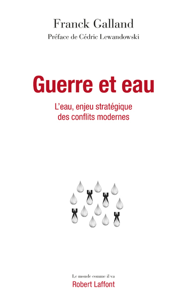 Guerre et eau - L'eau, enjeu stratégique des conflits modernes (9782221250983-front-cover)