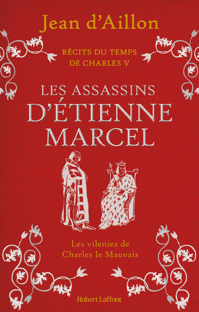 Récits du temps de Charles V - Livre 2 Les Assassins d'Etienne Marcel (9782221265482-front-cover)