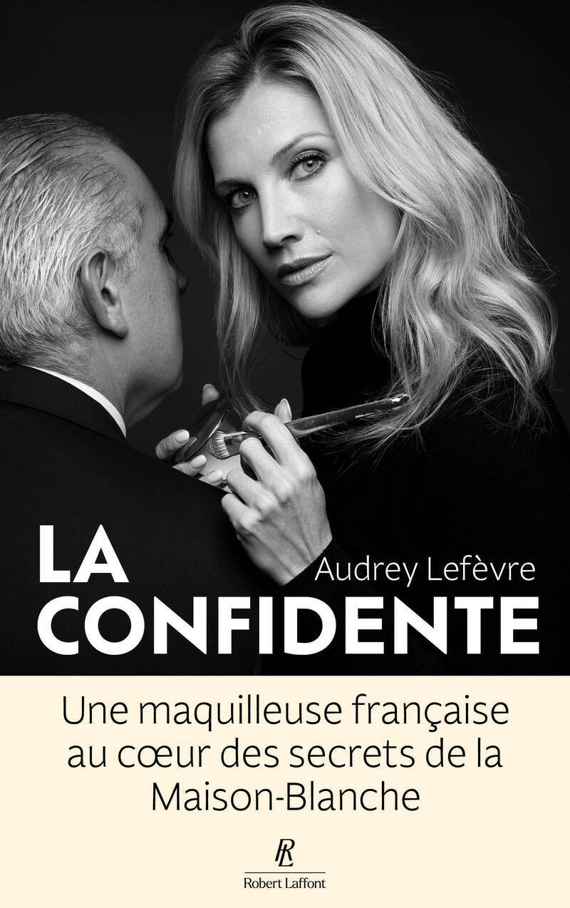 La Confidente - Une maquilleuse française au coeur des secrets de la Maison Blanche (9782221285329-front-cover)
