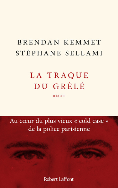 La Traque du grêlé - Au coeur du plus vieux " cold case " de la police parisienne (9782221260715-front-cover)