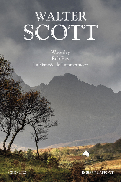 Walter Scott : Waverley - Rob-Roy - La Fiancée de Lammermoor (9782221219621-front-cover)