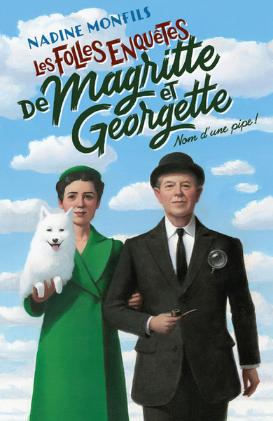 Les Folles enquêtes de Magritte et Georgette - Nom d'une pipe ! (9782221250204-front-cover)