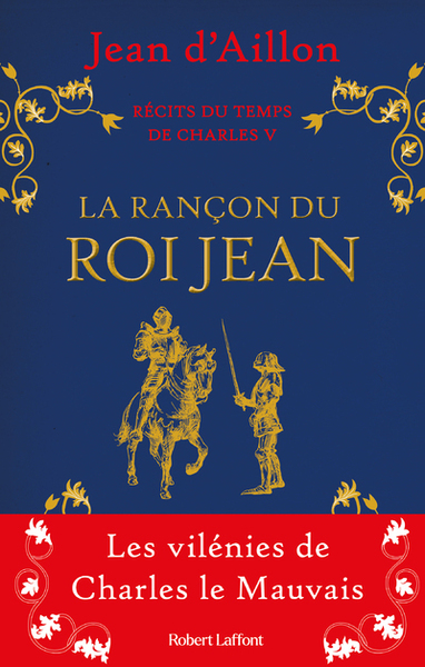 Récits du temps de Charles V - La Rançon du roi Jean (9782221265475-front-cover)
