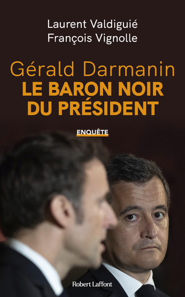 Gérald Darmanin, le baron noir du Président (9782221259801-front-cover)