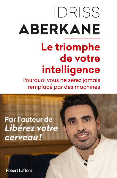 Le triomphe de votre intelligence - Pourquoi vous ne serez jamais remplacé par des machines (9782221218945-front-cover)