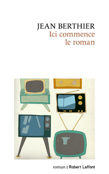 Ici commence le roman (9782221239155-front-cover)