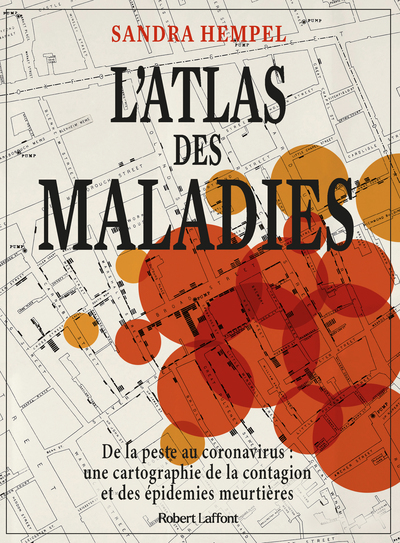 L'Atlas des maladies - De la peste au coronavirus, une cartographie de la contagion et des épidémies (9782221251942-front-cover)