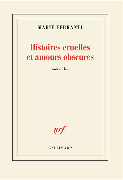 Histoires cruelles et amours obscures (9782073123176-front-cover)
