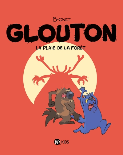Glouton, Tome 04, La plaie de la forêt (9782408032708-front-cover)
