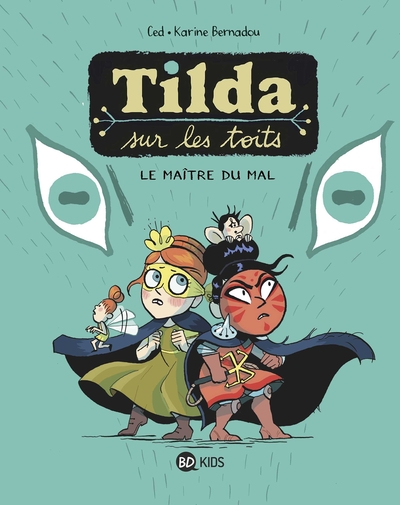 Tilda sur les toits, Tome 02, Le Maître du Mal (9782408022525-front-cover)