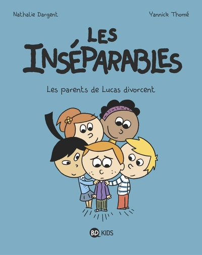 Les inséparables, Tome 01, Les parents de Lucas divorcent (9782408003906-front-cover)