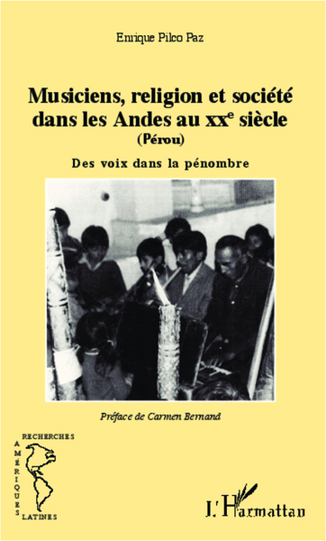 Musiciens, religion et société dans les Andes au XXe siècle (Pérou), Des voix dans la pénombre (9782336006185-front-cover)