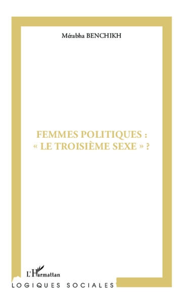 Femmes politiques : "le troisième sexe" ? (9782336007144-front-cover)
