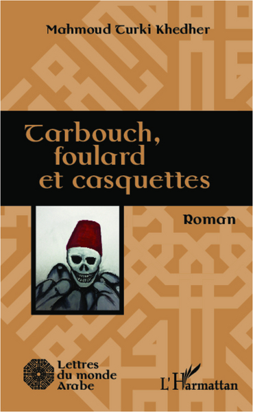 Tarbouch, foulard et casquettes, Roman (9782336008639-front-cover)