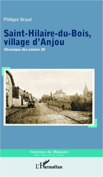 Saint-Hilaire-du-Bois, village d'Anjou, Chronique des années 50 (9782336000848-front-cover)