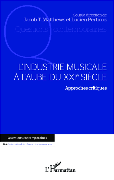 L'industrie musicale à l'aube du XXIe siècle (9782336004020-front-cover)