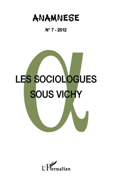 ANAMNESE, Les sociologues sous Vichy (9782336006420-front-cover)