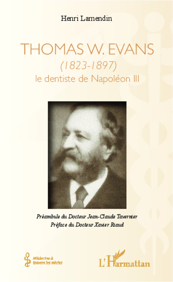 Thomas W. Evans, (1823-1897) - Le dentiste de Napoléon III (9782336003511-front-cover)