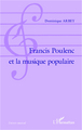 Francis Poulenc et la musique populaire (9782336005072-front-cover)