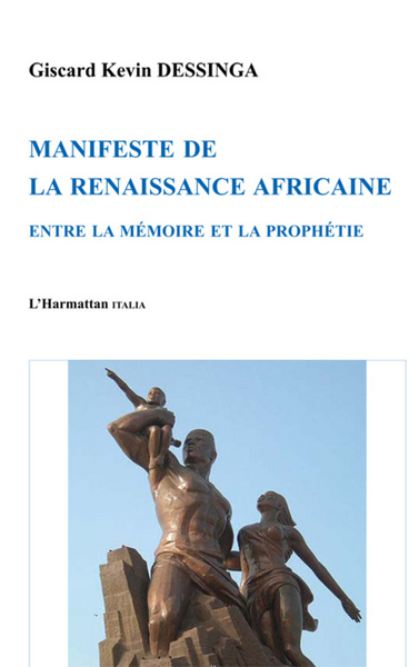 Manifeste de la renaissance africaine, Entre la mémoire et la prophétie (9782336000329-front-cover)