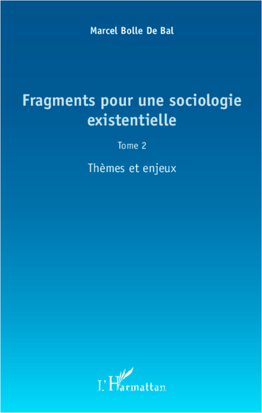 Fragments pour une sociologie existentielle (Tome 2), Thèmes et enjeux (9782336006697-front-cover)