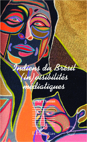 Indiens du Brésil, (in)visibilités médiatiques (9782336002897-front-cover)