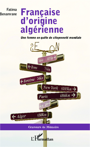 Française d'origine algérienne, Une femme en quête de citoyenneté mondiale (9782336008660-front-cover)