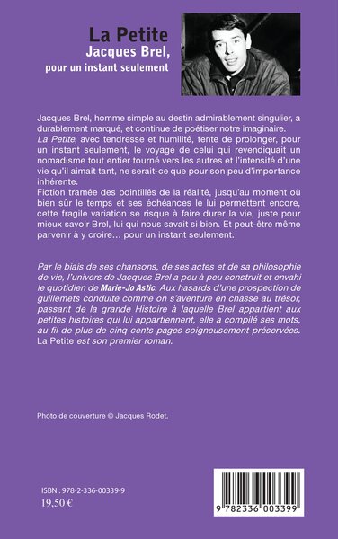 La Petite, Jacques Brel, pour un instant seulement - Roman (9782336003399-back-cover)