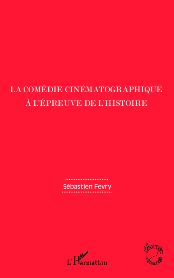 La comédie cinématographique à l'épreuve de l'histoire (9782336006574-front-cover)