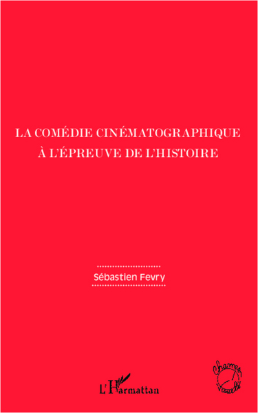 La comédie cinématographique à l'épreuve de l'histoire (9782336006574-front-cover)