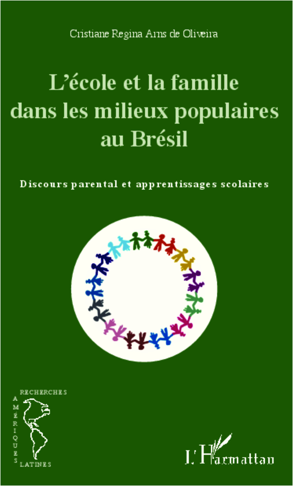 L'école et la famille dans les milieux populaires au Brésil, Discours parental et apprentissages scolaires (9782336007052-front-cover)