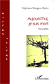 Aujourd'hui, je suis mort, Nouvelles (9782336003832-front-cover)