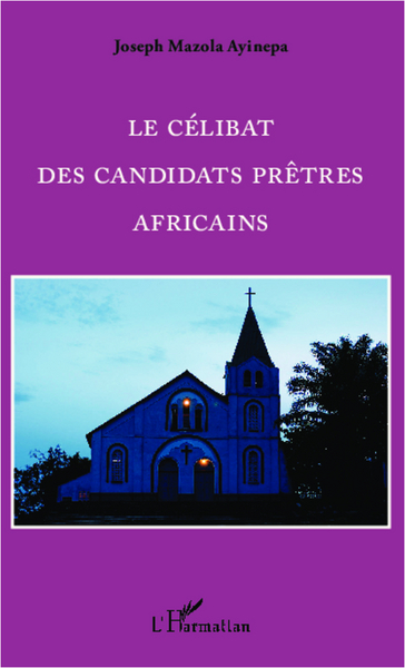 Le célibat des candidats prêtres Africains (9782336009407-front-cover)