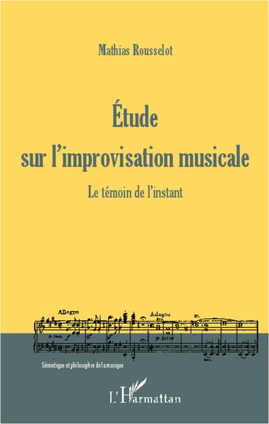 Etude sur l'improvisation musicale, Le témoin de l'instant (9782336001760-front-cover)