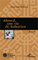 Ahmed, une vie de saharien, Roman (9782336004518-front-cover)