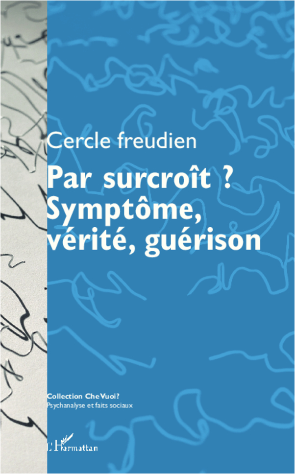 Par surcroît ? Symptôme, vérité, guérison (9782336009308-front-cover)