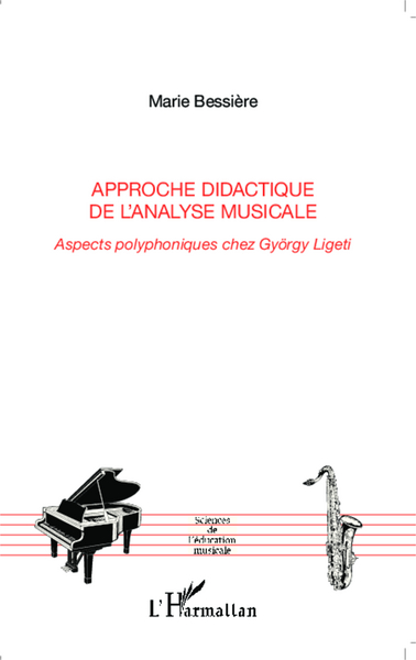 Approche didactique de l'analyse musicale, Aspects polyphoniques chez György Ligeti (9782336007434-front-cover)