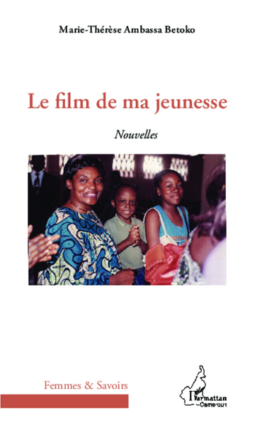 Le film de ma jeunesse, Nouvelles (9782336009377-front-cover)